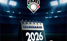 LMB: ¿Cuándo inicia la temporada 2026?